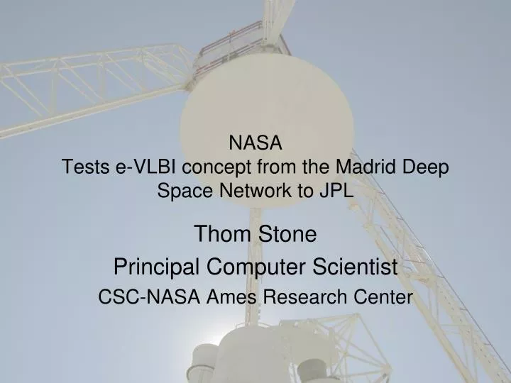 nasa tests e vlbi concept from the madrid deep space network to jpl
