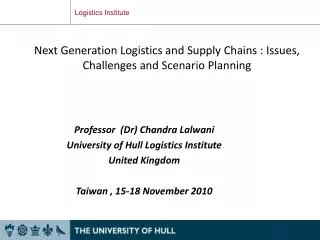 Next Generation Logistics and Supply Chains : Issues, Challenges and Scenario Planning