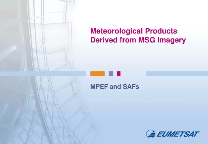 meteorological products derived from msg imagery