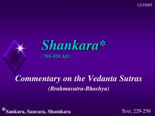 Shankara* (788-820 AD)