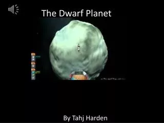 The Dwarf Planet