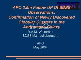 S.A.Bates J.A. Holtzman R.A.M. Walterbos SDSS M31 collaborators APO May 2004