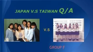 JAPAN V.S TAIWAN Q/A