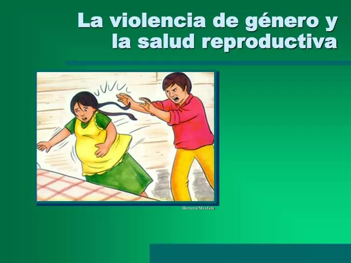 la violencia de g nero y la salud reproductiva
