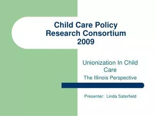 Child Care Policy Research Consortium 2009