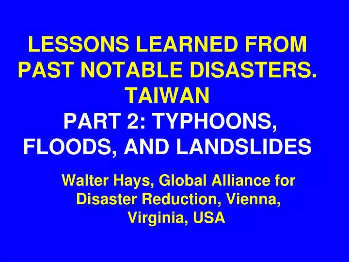 lessons learned from past notable disasters taiwan part 2 typhoons floods and landslides