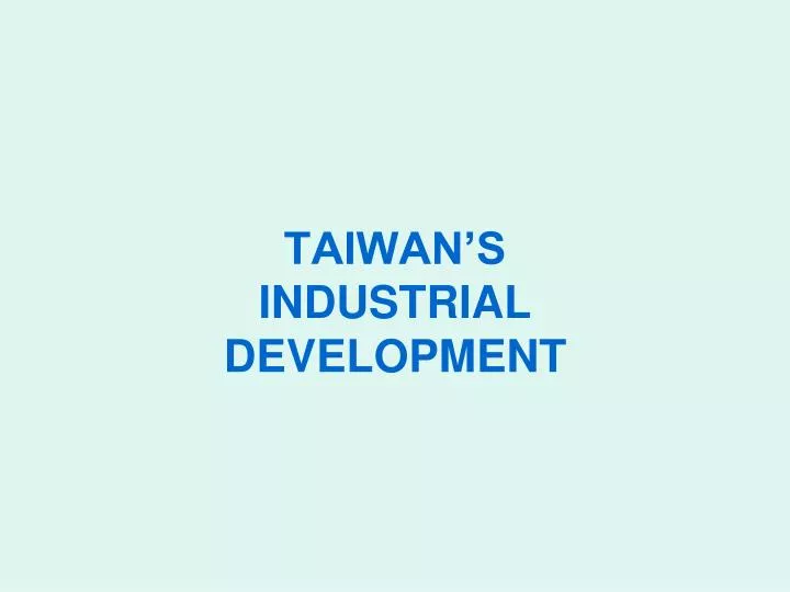 taiwan s industrial development