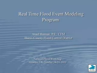 Ataul Hannan, P.E., CFM Harris County Flood Control District