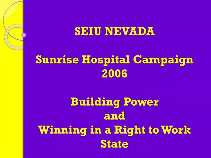 seiu nevada sunrise hospital campaign 2006 building power and winning in a right to work state