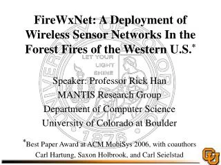 FireWxNet: A Deployment of Wireless Sensor Networks In the Forest Fires of the Western U.S. *