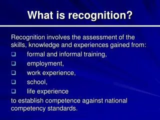 What is recognition?
