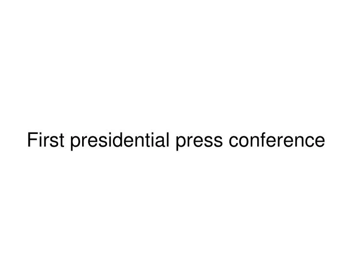 first presidential press conference