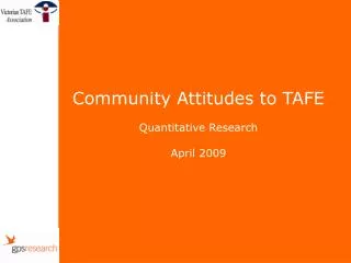 Community Attitudes to TAFE Quantitative Research April 2009
