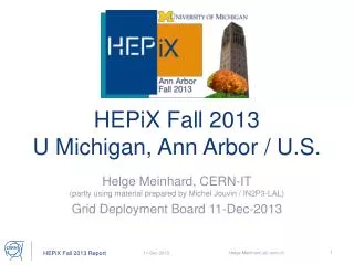 HEPiX Fall 2013 U Michigan, Ann Arbor / U.S.