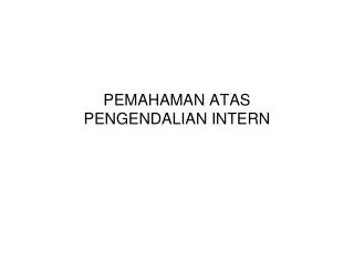 pemahaman atas pengendalian intern
