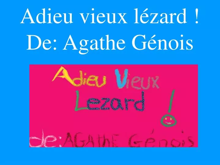 adieu vieux l zard de agathe g nois