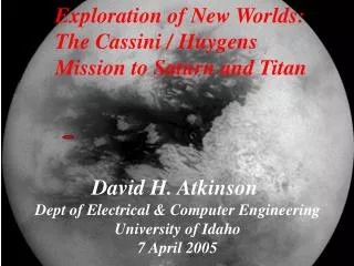 David H. Atkinson Dept of Electrical &amp; Computer Engineering University of Idaho 7 April 2005