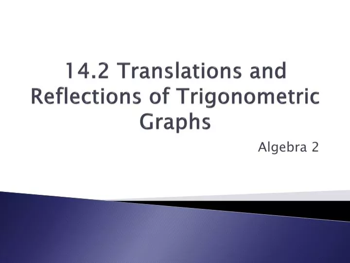 14 2 translations and reflections of trigonometric graphs
