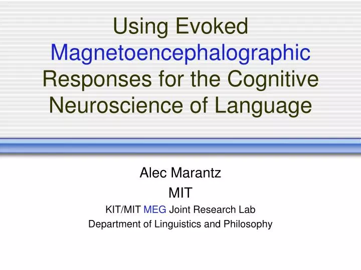 using evoked magnetoencephalographic responses for the cognitive neuroscience of language