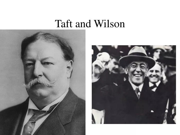 taft and wilson
