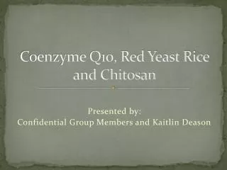 Coenzyme Q10, Red Yeast Rice and Chitosan