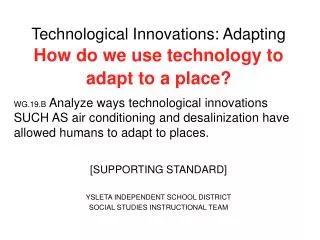 Technological Innovations: Adapting How do we use technology to adapt to a place?