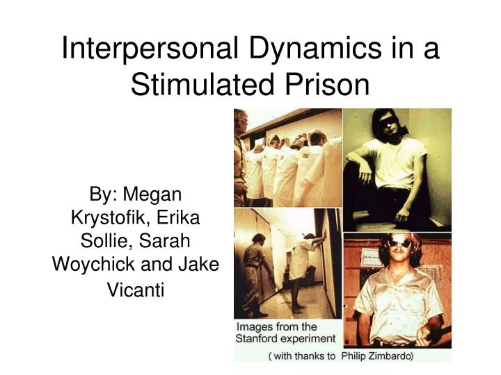 interpersonal dynamics in a stimulated prison