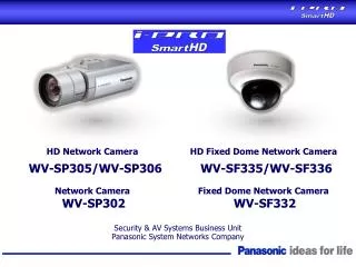 Security &amp; AV Systems Business Unit Panasonic System Networks Company
