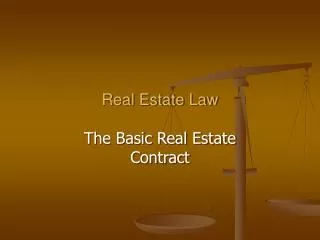 Real Estate Law The Basic Real Estate Contract