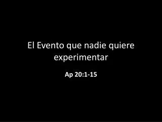 el evento que nadie quiere experimentar