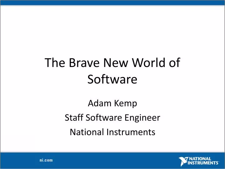 the brave new world of software