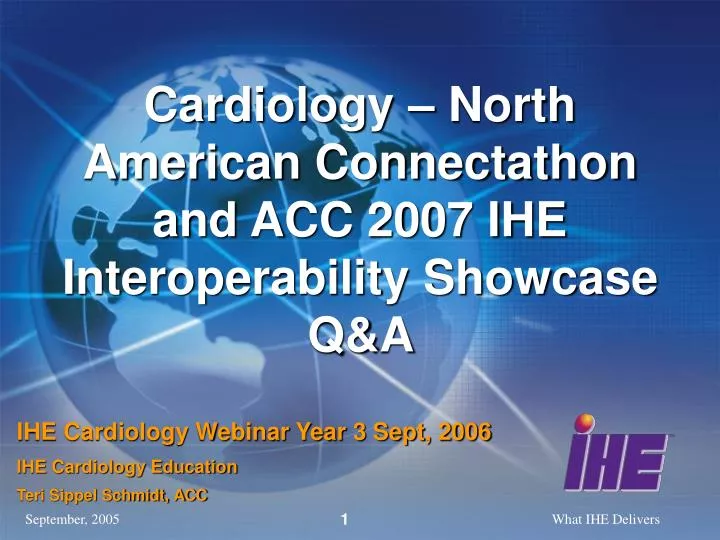 cardiology north american connectathon and acc 2007 ihe interoperability showcase q a