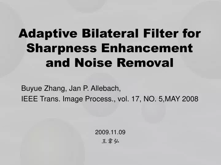 adaptive bilateral filter for sharpness enhancement and noise removal