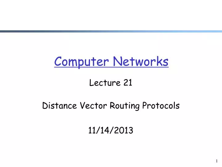 lecture 21 distance vector routing protocols 11 14 2013