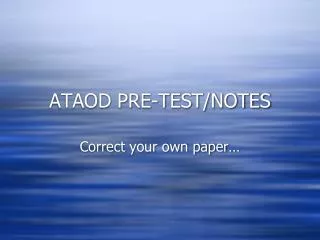 ATAOD PRE-TEST/NOTES