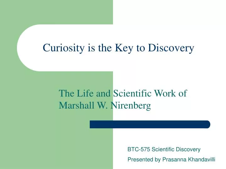 curiosity is the key to discovery