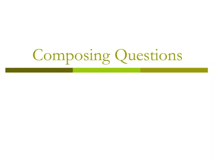 composing questions