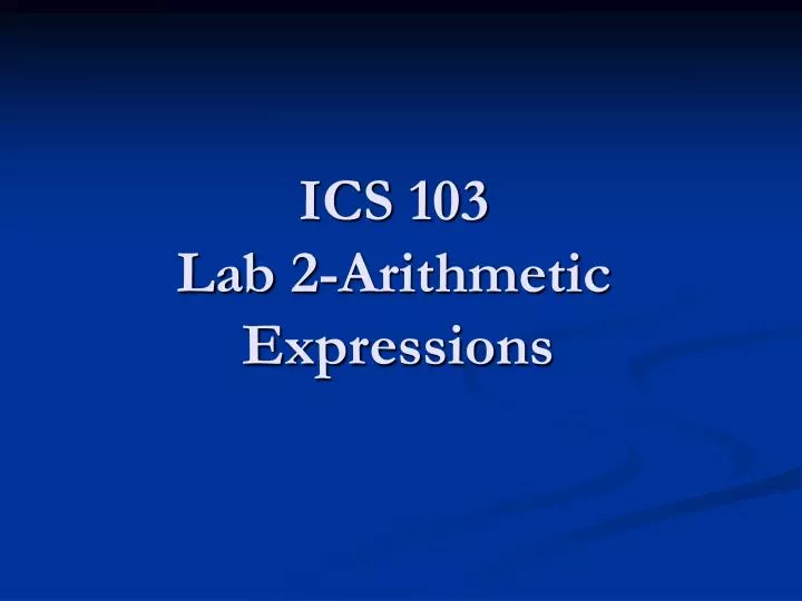 ics 103 lab 2 arithmetic expressions