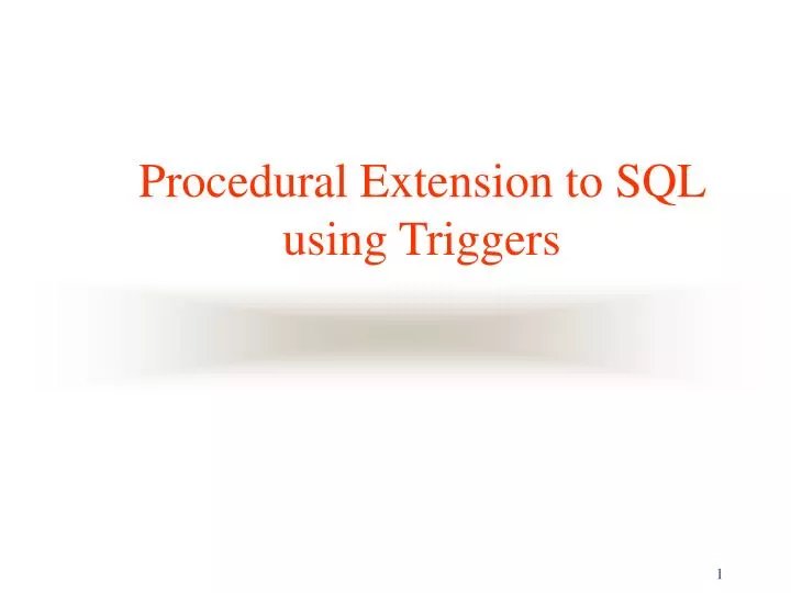 procedural extension to sql using triggers
