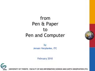 f rom Pen &amp; Paper to Pen and Computer