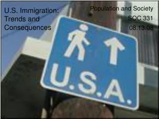 U.S. Immigration: Trends and Consequences