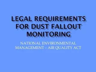 LEGAL REQUIREMENTS FOR DUST FALLOUT MONITORING