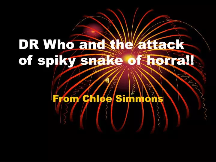 dr who and the attack of spiky snake of horra