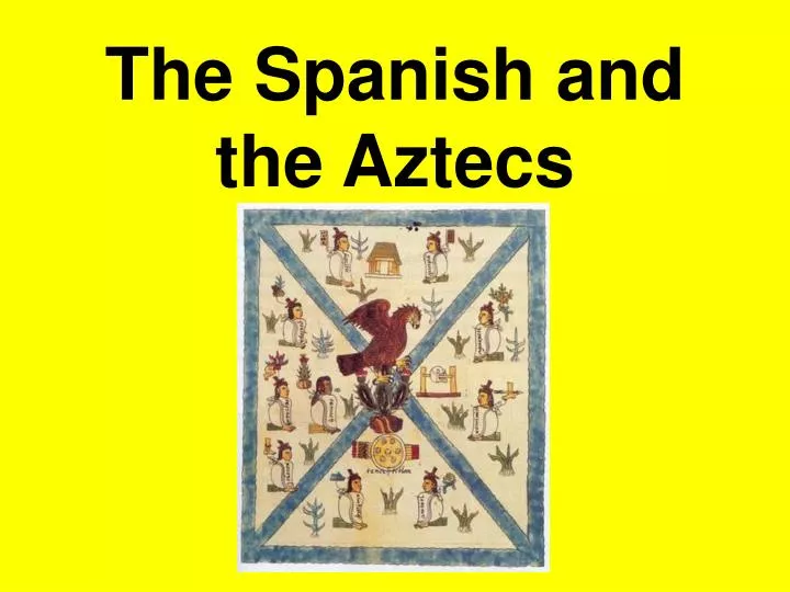 the spanish and the aztecs