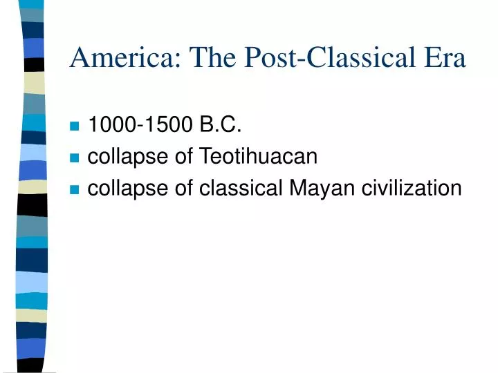 america the post classical era