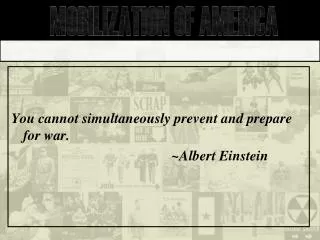 You cannot simultaneously prevent and prepare for war. 						~Albert Einstein