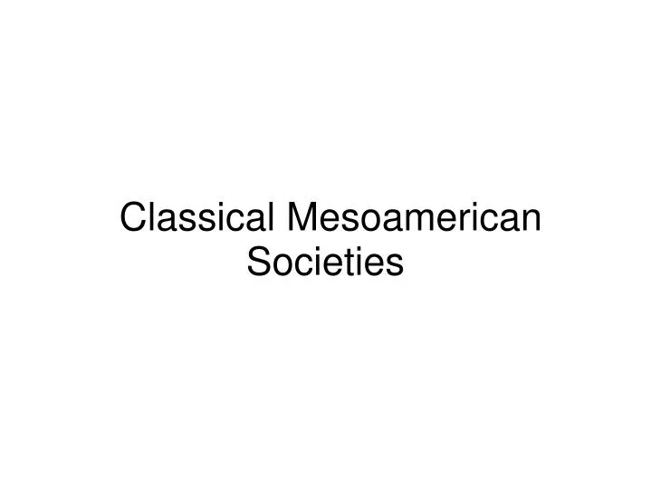 classical mesoamerican societies