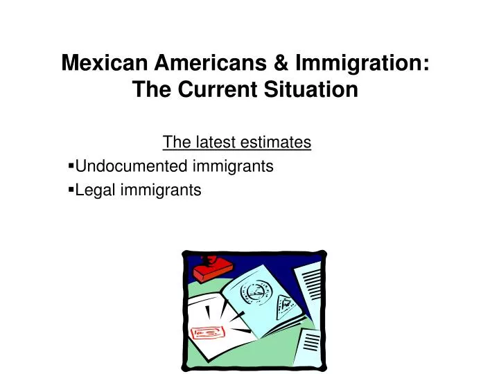 mexican americans immigration the current situation