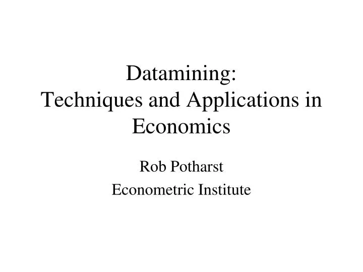 datamining techniques and applications in economics