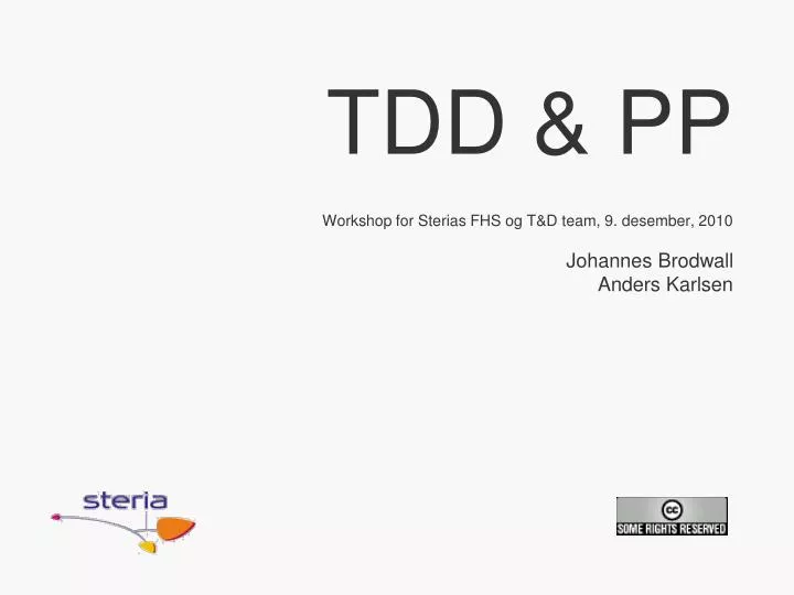 tdd pp workshop for sterias fhs og t d team 9 desember 2010 johannes brodwall anders karlsen